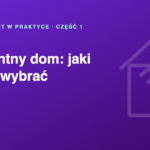 Inteligentny dom – jaki system wybrać? Nasz dziennik z przeprowadzki
