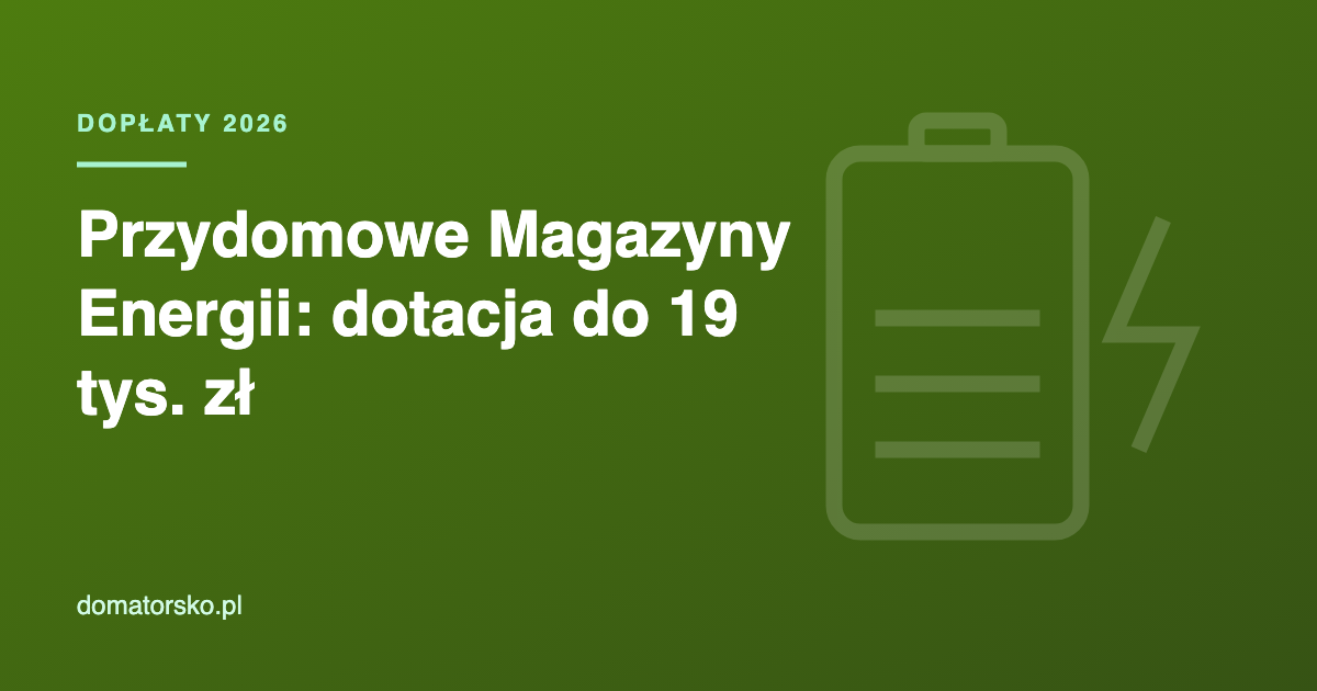 Przydomowe Magazyny Energii 2026 – dotacja, warunki i wyliczenia